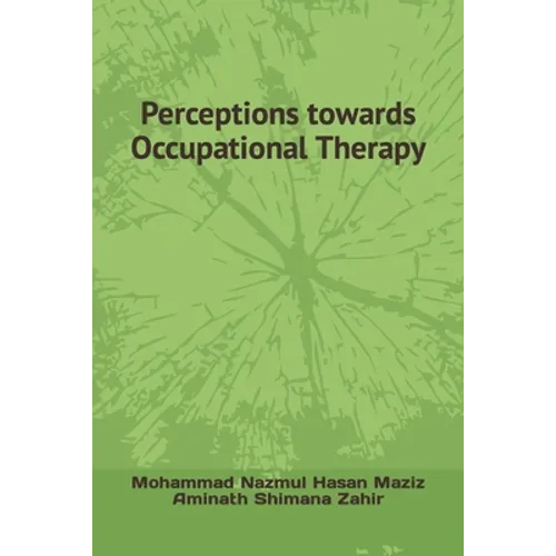 Perceptions towards Occupational Therapy - Paperback