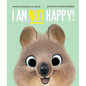 I Am Not Happy! - Hardcover