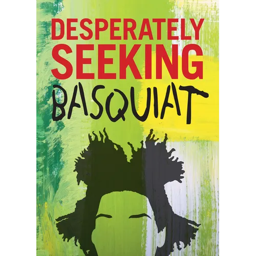 Desperately Seeking Basquiat - Hardcover