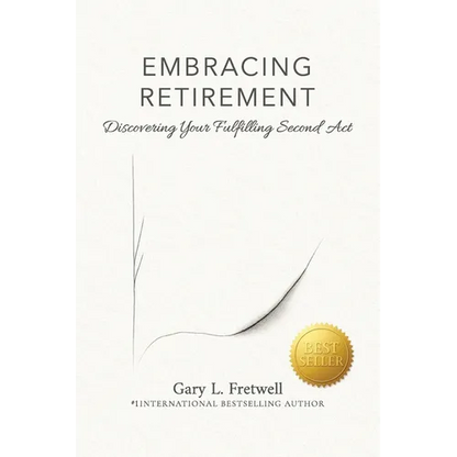 Embracing Retirement: Discovering Your Fulfilling Second Act - Paperback