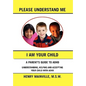 Please Understand Me, I Am Your Child - Paperback