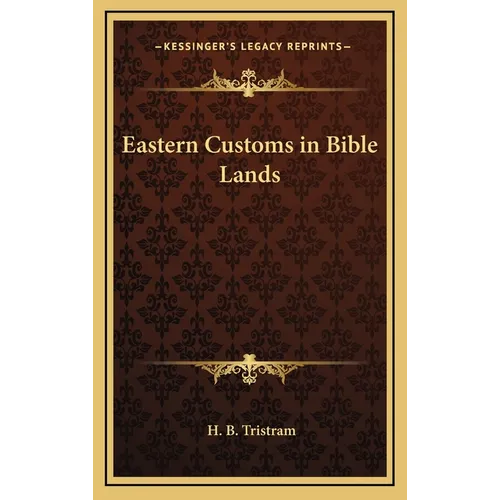 Eastern Customs in Bible Lands - Hardcover