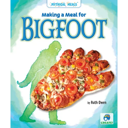 Making a Meal for Bigfoot - Library Binding