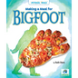Making a Meal for Bigfoot - Library Binding
