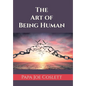 The Art of Being Human - Hardcover