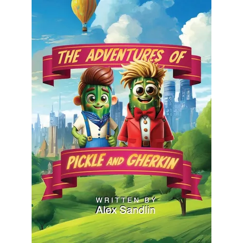 The Adventures of Pickle and Gherkin - Hardcover
