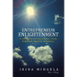 Entrepreneur Enlightenment: A Guide to Establishing Your Purpose-Driven Business - Paperback