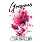 Gorgeous: Book One - Paperback