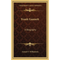 Frank Gannett: A Biography - Hardcover
