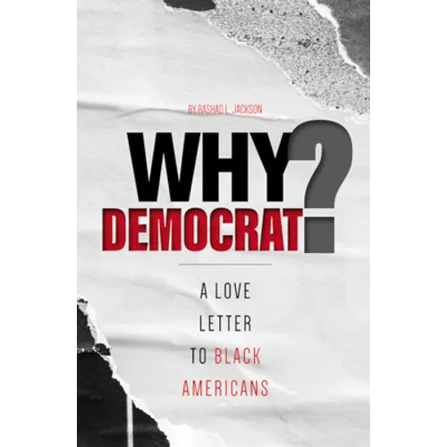 Why Democrat?: A Love Letter to Black Americans - Paperback