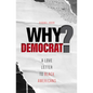 Why Democrat?: A Love Letter to Black Americans - Paperback