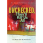 Unchecked, They'll Kill Us All - Paperback