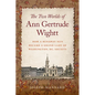 The Two Worlds of Ann Gertrude Wightt: How a Runaway Nun Became a Grand Lady of Washington, DC, Society - Hardcover