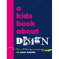 A Kids Book about Design - Hardcover
