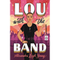 Lou with the Band - Hardcover