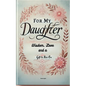 For My Daughter: Wisdom, Love, and a Gift to Pass On - Paperback