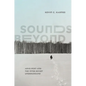 Sounds Beyond: Arvo Pärt and the 1970s Soviet Underground - Hardcover
