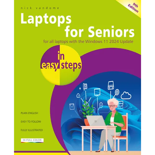 Laptops for Seniors in Easy Steps, 9th Edition: Covers All Laptops with the Windows 11 2024 Update - Paperback