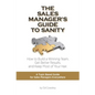 The Sales Manager's Guide to Sanity - Paperback