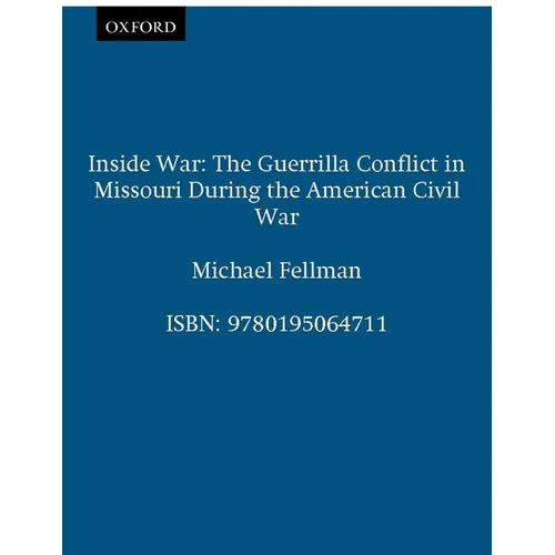 Inside War: The Guerrilla Conflict in Missouri During the American Civil War - Paperback