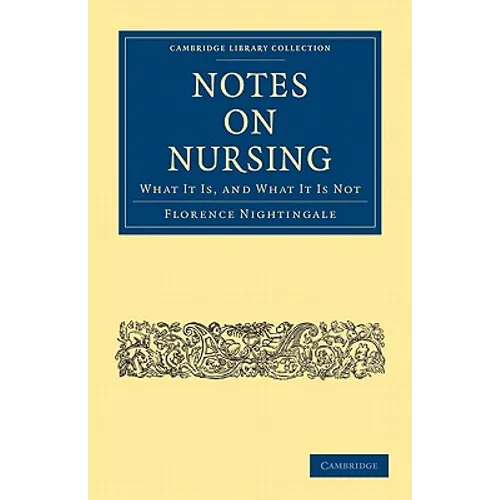 Notes on Nursing: What It Is, and What It Is Not - Paperback