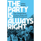 The Party Is Always Right: The Untold Story of Gerry Healy and British Trotskyism - Paperback