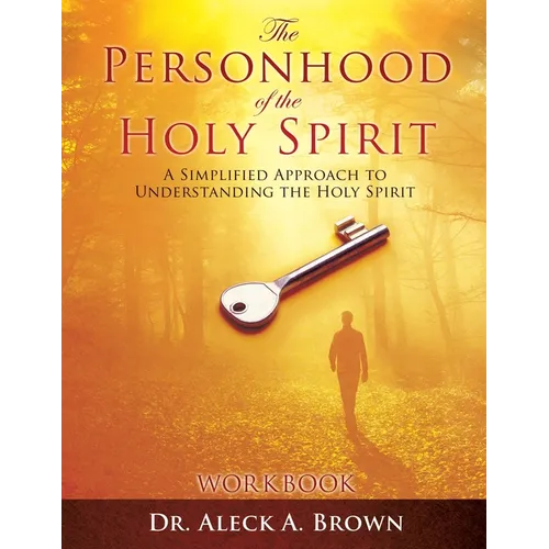 The PERSONHOOD of the HOLY SPIRIT: A Simplified Approach to Understanding the Holy Spirit Workbook - Paperback