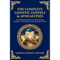 The Complete Gnostic Gospels & Apocalypses: Ancient Rejected Christian Texts Questioning Orthodoxy-From Thomas to the Apocalypse of Peter - Paperback