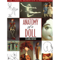 Anatomy of a Doll. the Fabric Sculptor's Handbook - Paperback