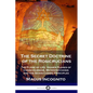 The Secret Doctrine of the Rosicrucians: The Flame of Life, Higher Planes of Consciousness, Metempsychosis and the Seven Cosmic Principles - Paperback