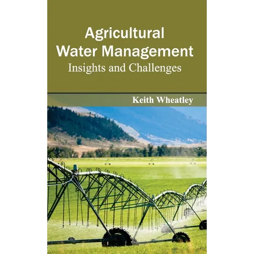Agricultural Water Management: Insights and Challenges - Hardcover