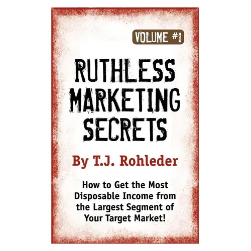 Ruthless Marketing Secrets, Vol. 1 - Paperback