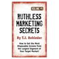 Ruthless Marketing Secrets, Vol. 1 - Paperback