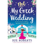 Not My Greek Wedding: A completely stunning and utterly gripping summer rom com - Paperback