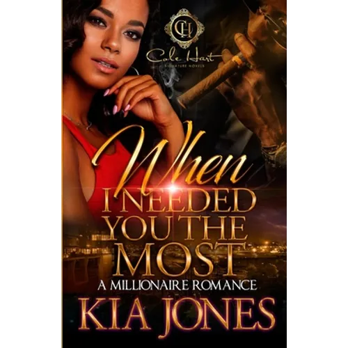 When I Needed You The Most: A Millionaire Romance - Paperback