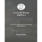 Learn By Doing: Algebra I - Paperback