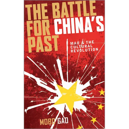 The Battle for China's Past: Mao and the Cultural Revolution - Paperback