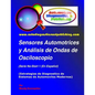 Sensores Automotrices y Análisis de Ondas de Osciloscopio: (Estrategias de Diagnostico de Sistemas Modernos Automotrices) - Paperback