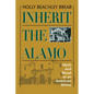 Inherit the Alamo: Myth and Ritual at an American Shrine - Paperback