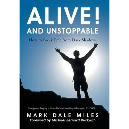 Alive! and Unstoppable: How to Break Free from Dark Shadows - Hardcover