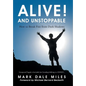 Alive! and Unstoppable: How to Break Free from Dark Shadows - Hardcover