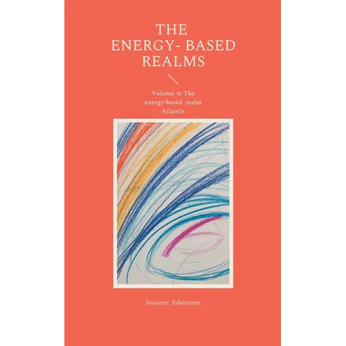 The energy-based Realms: Volume 6: The energy-based realm Atlantis - Paperback