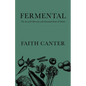 Fermental: The Art of & Obsession with Fermented Foods & Drinks - Paperback
