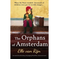 The Orphans of Amsterdam: An utterly heartbreaking and gripping World War 2 historical novel - Paperback