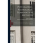 Psychiatric-neurologic Examination Methods: With Special Reference to the Significance of Signs and Symptoms - Hardcover
