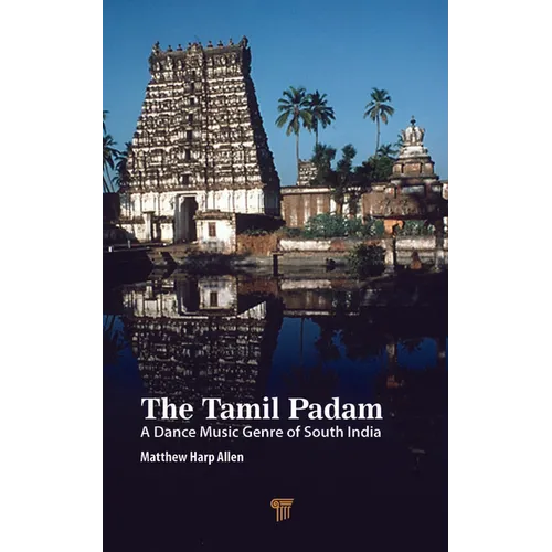 The Tamil Padam: A Dance Music Genre of South India - Hardcover