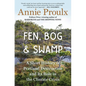 Fen, Bog and Swamp: A Short History of Peatland Destruction and Its Role in the Climate Crisis - Hardcover