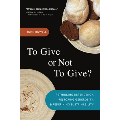 To Give or Not to Give: Rethinking Dependency, Restoring Generosity, and Redefining Sustainability - Paperback