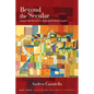 Beyond the Secular: Jacques Derrida and the Theological-Political Complex - Hardcover
