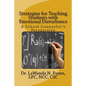 Strategies for Teaching Students with Emotional Disturbance: A School Counselor's Perspective - Paperback